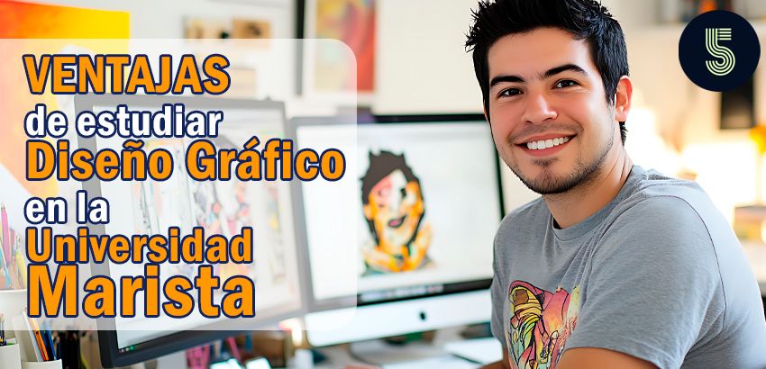 Licenciatura en Diseño Gráfico - UMA Universidad Marista CDMX - Revista Juventud'es