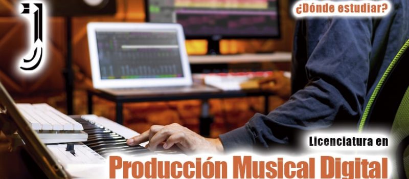 licenciatura en Producción Musical Digital - Revista Juventud'es